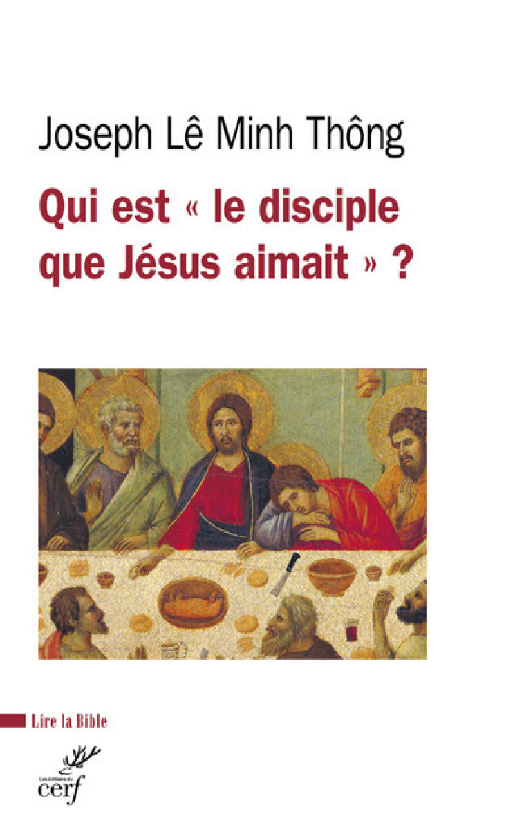 QUI EST LE DISCIPLE QUE JESUS AIMAIT ? - Joseph Le Minh Thong - CERF