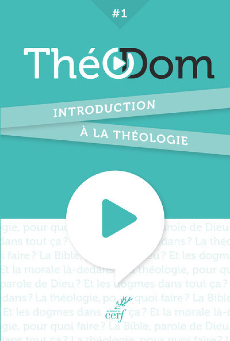 THEODOM - INTRODUCTION A LA THEOLOGIE -  Théodom - CERF