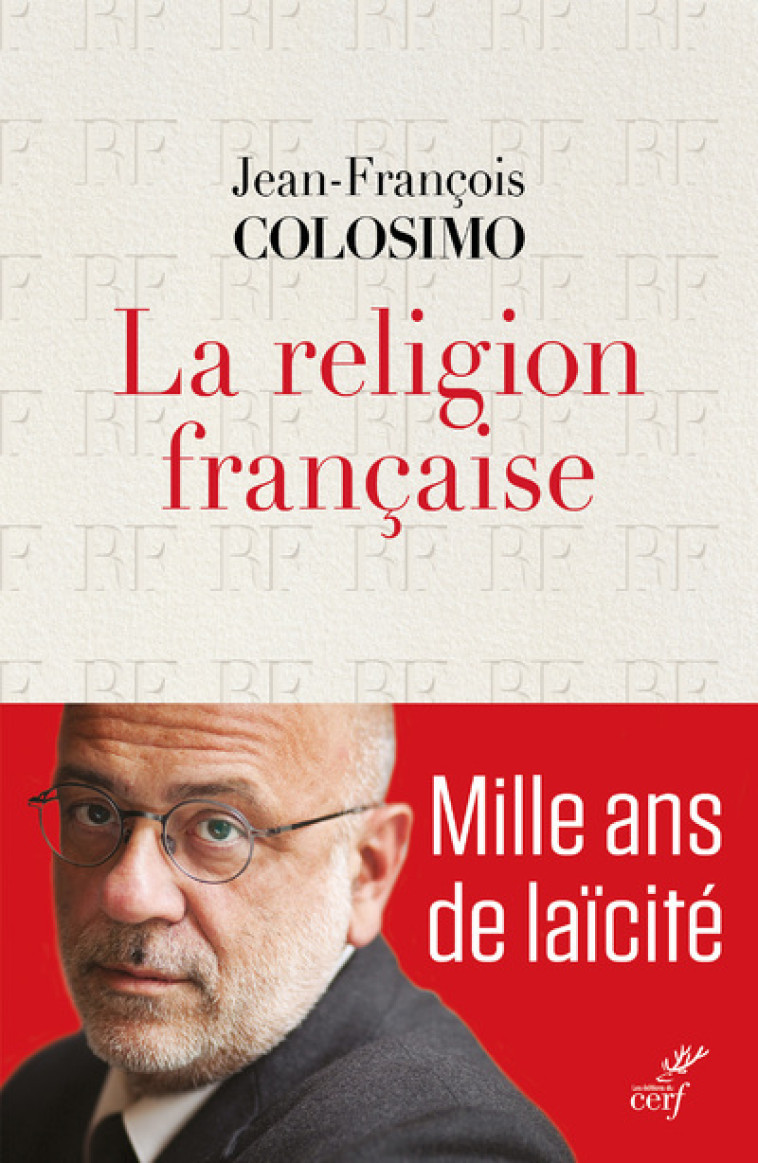 LA RELIGION FRANCAISE - Jean-François Colosimo - CERF