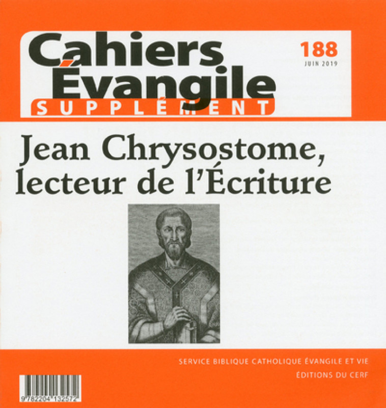 CAHIER EVANGILE SUPPLEMENT NUMERO 188 JEAN CHRYSOSTOME, LECTEUR DE L'ECRITURE -  Collectif - CERF