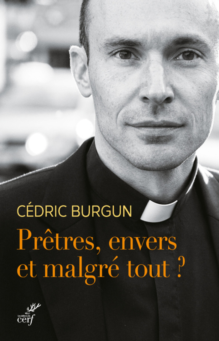 PRETRES, ENVERS ET MALGRE TOUT ? - Cédric Burgun - CERF