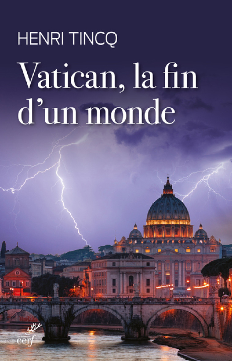 VATICAN, LA FIN D'UN MONDE - Henri Tincq - CERF