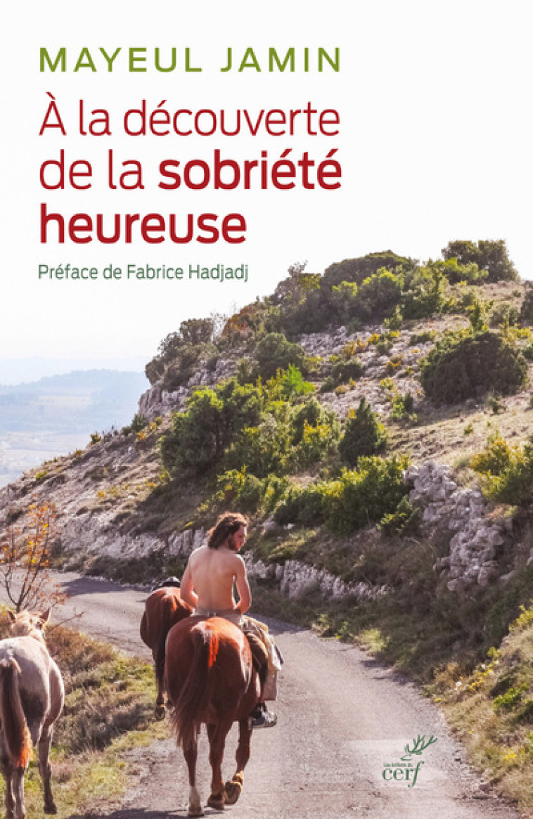 A LA DECOUVERTE DE LA SOBRIETE HEUREUSE - Jamin Mayeul - CERF