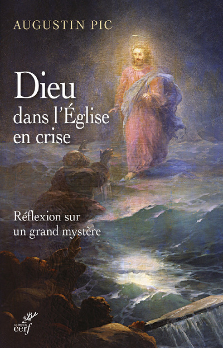 DIEU DANS L'EGLISE EN CRISE - Augustin Pic - CERF