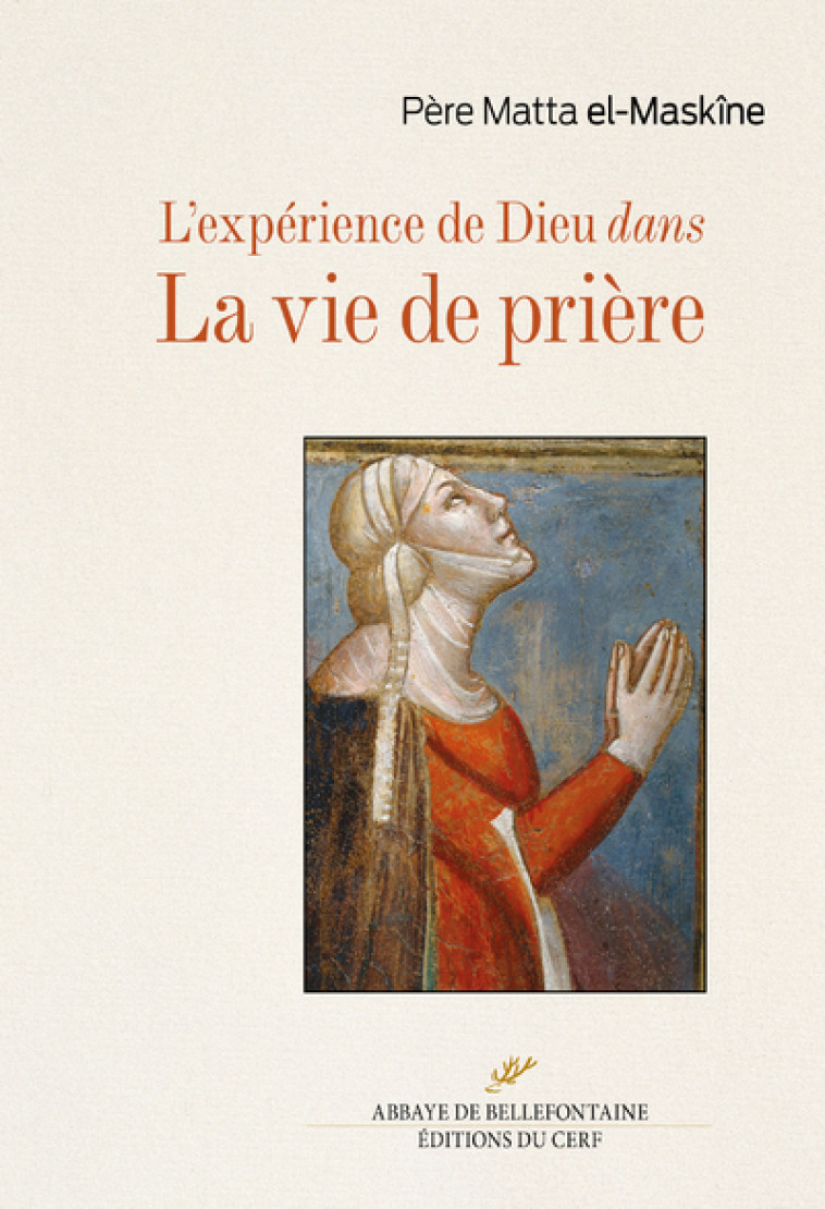 L'EXPERIENCE DE DIEU DANS LA VIE DE PRIERE - Matta El-Maskîne - CERF