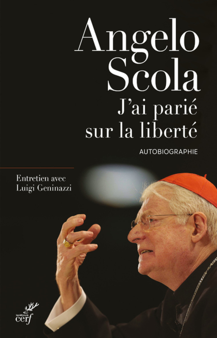 J'AI PARIE SUR LA LIBERTE - Angelo Scola - CERF