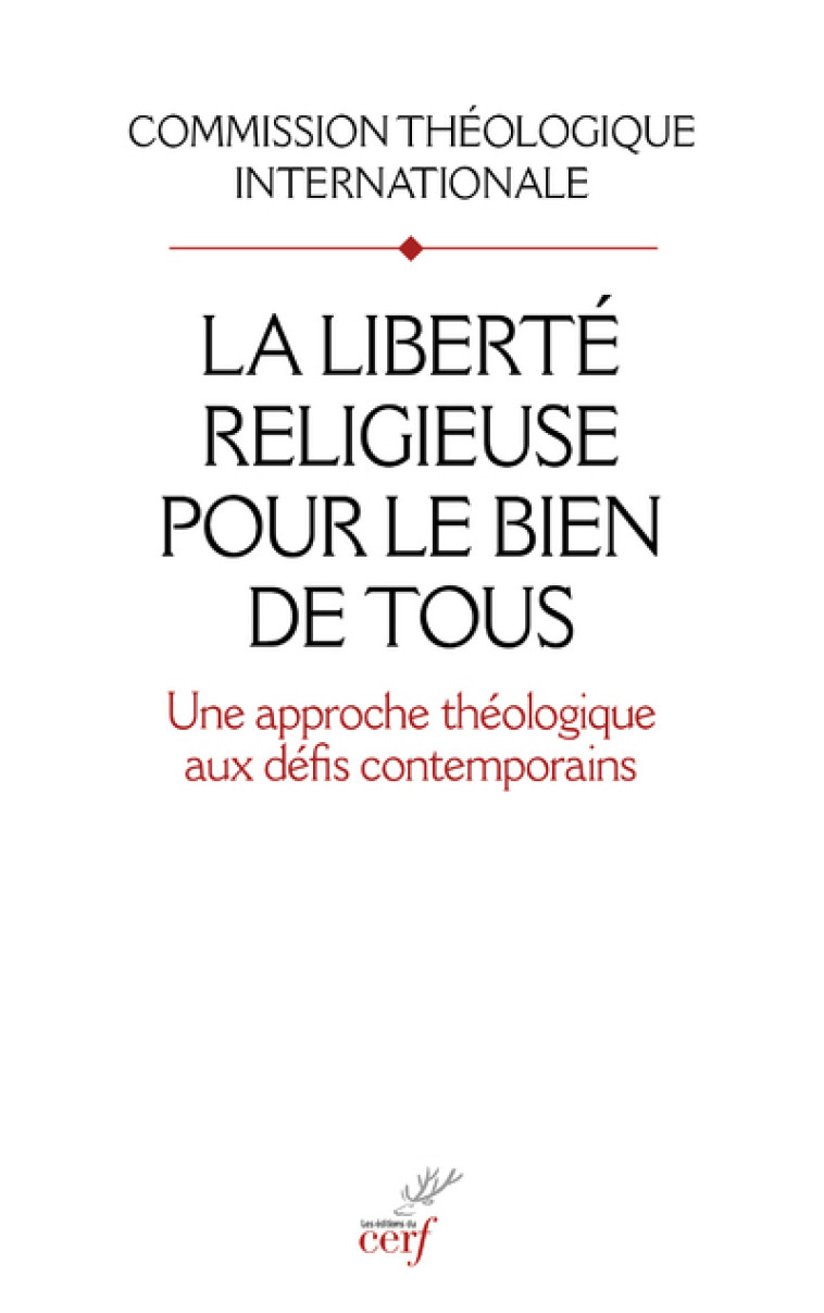 LA LIBERTE RELIGIEUSE POUR LE BIEN DE TOUS - INTERNATIONALE Commission Théologique Internationale - CERF