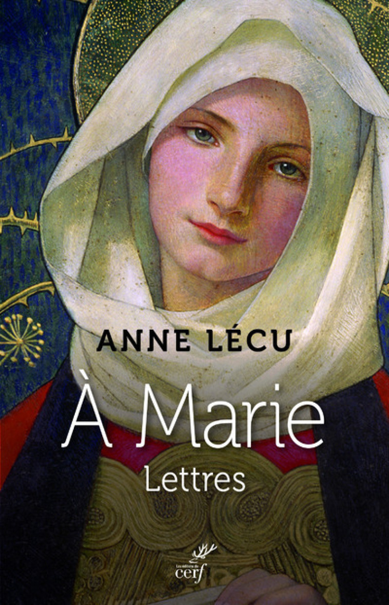 A MARIE - LETTRES - Anne Lécu - CERF