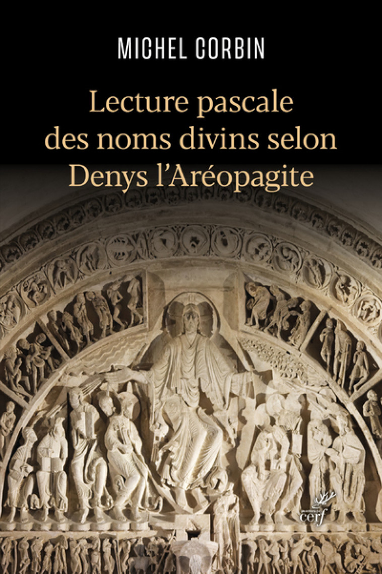 LECTURE PASCALE DES NOMS DIVINS SELON DENYS L'AREOPAGITE -  Denys l'Areopagite - CERF