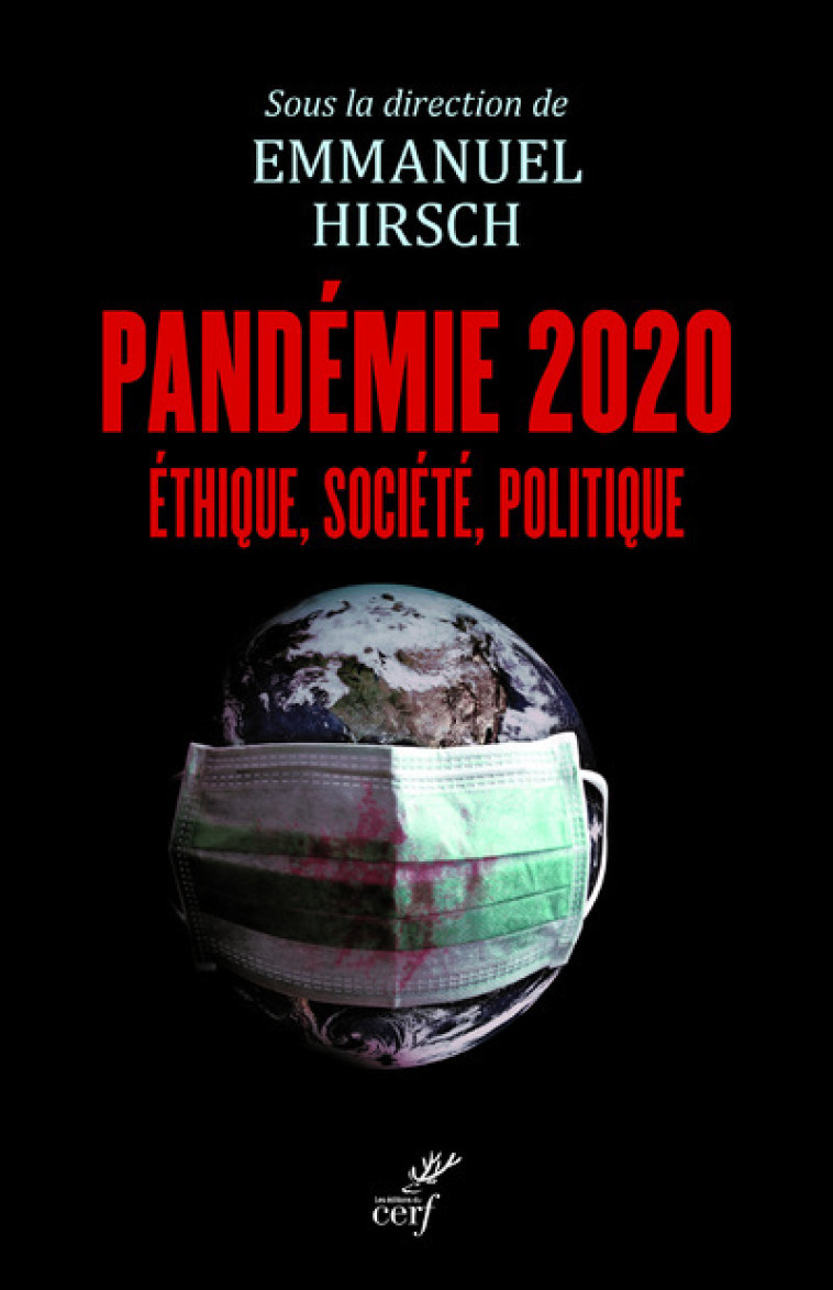 PANDEMIE 2020 - ETHIQUE, SOCIETE, POLITIQUE -  Collectif - CERF