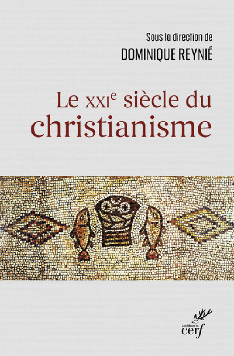 LE XXIE SIECLE DU CHRISTIANISME - Dominique Reynié - CERF