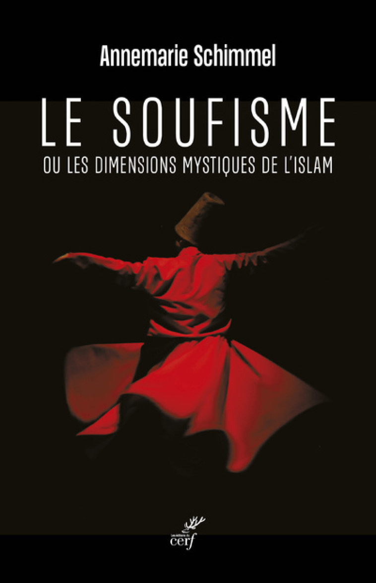 LE SOUFISME - OU LES DIMENSIONS MYSTIQUES DE L'ISLAM - Anne-Marie Schimmel - CERF