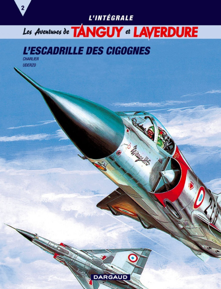 INTEGRALE TANGUY & LAVERDURE T2 : L'ESCADRILLE DES CIGOGNES - Jean Michel CHARLIER - DARGAUD