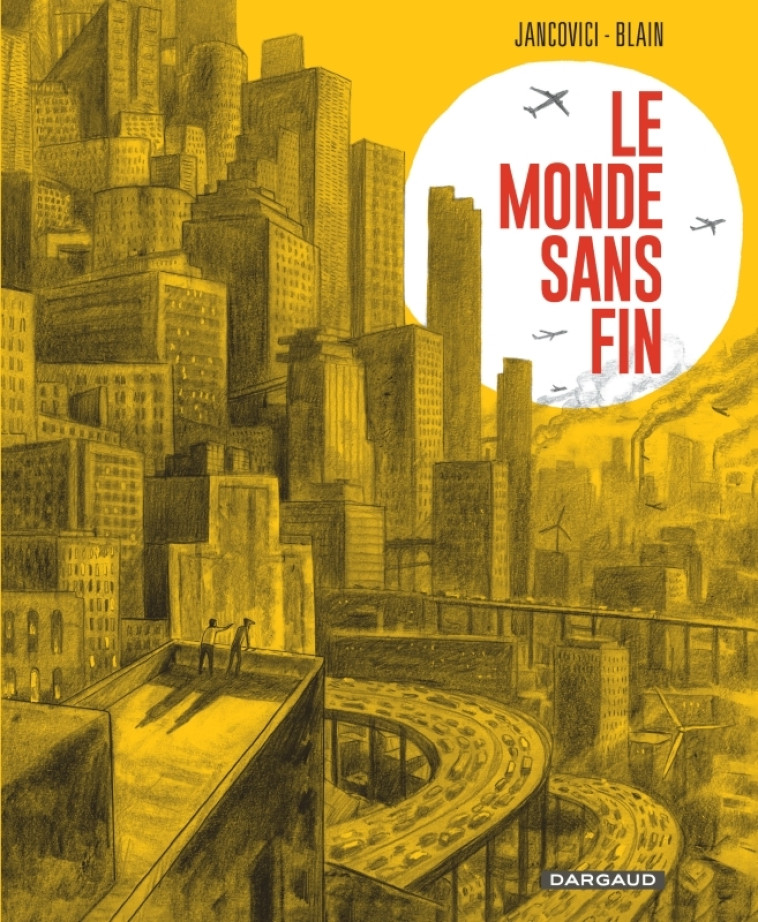 Le Monde sans fin, miracle énergétique et dérive climatique -  Blain Christophe - DARGAUD