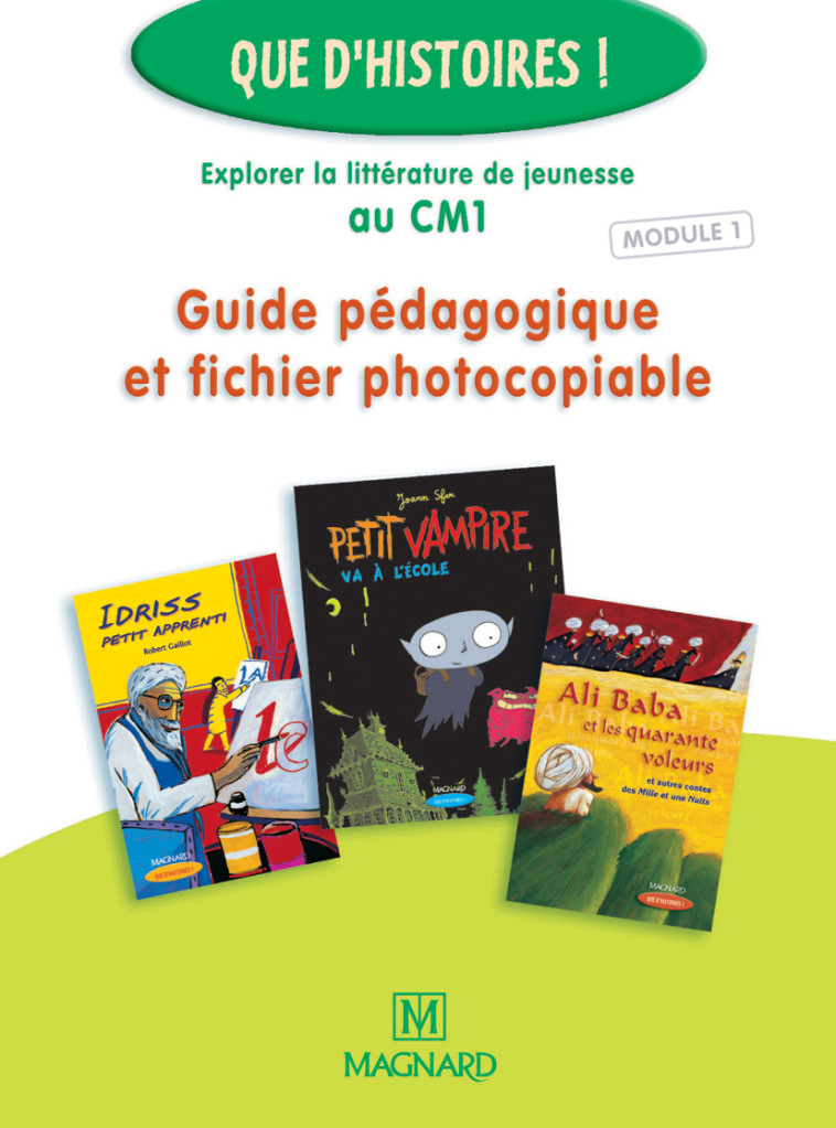 Que d'histoires ! CM1 (2005) - Module 1 - Guide pédagogique et fichier photocopiable - Françoise Guillaumond - MAGNARD