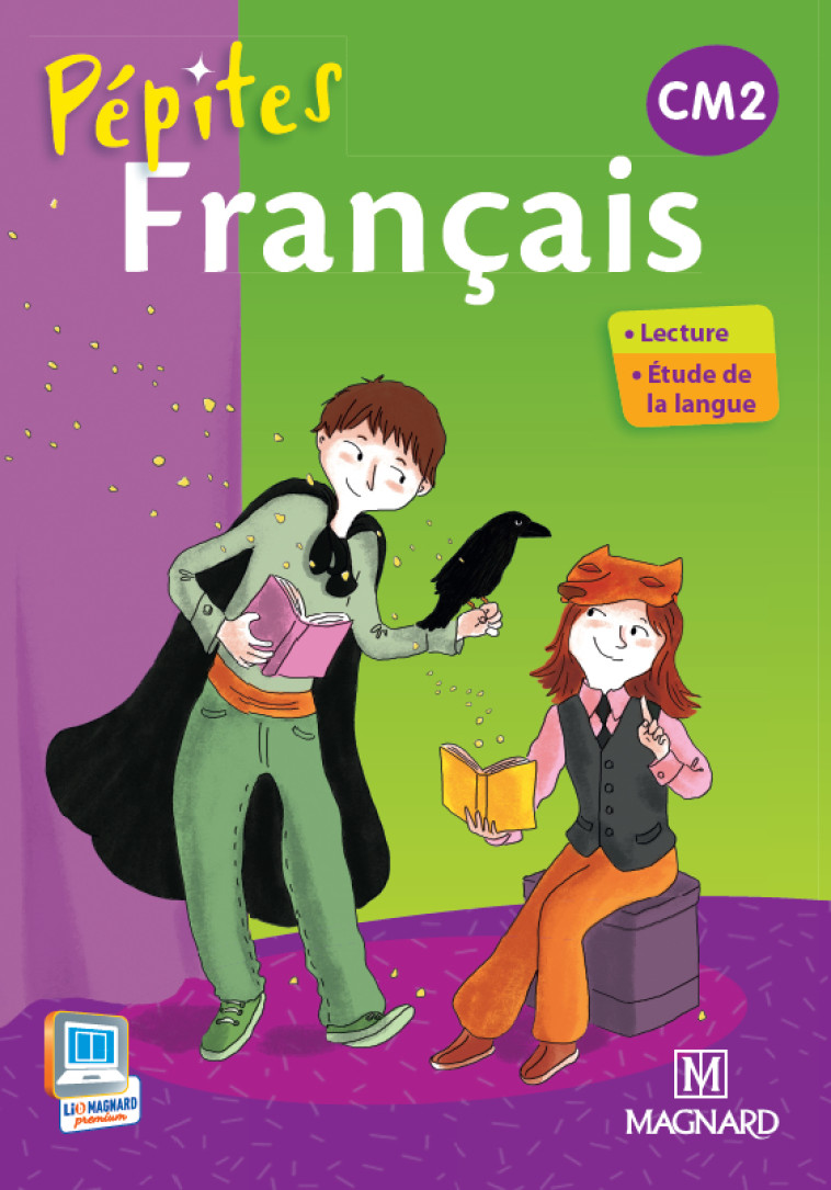 Pépites - Français livre unique CM2 (2013) - Livre de l'élève - Catherine Savadoux-Wojciechowski - MAGNARD