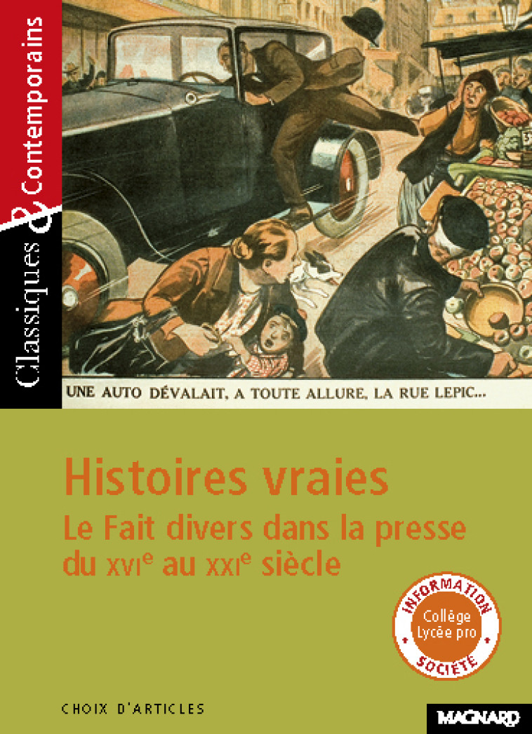 Histoires vraies - Le fait divers dans la presse du XVIe au XXIe siècle - Classiques et Contemporains - Jocelyne Hubert - MAGNARD