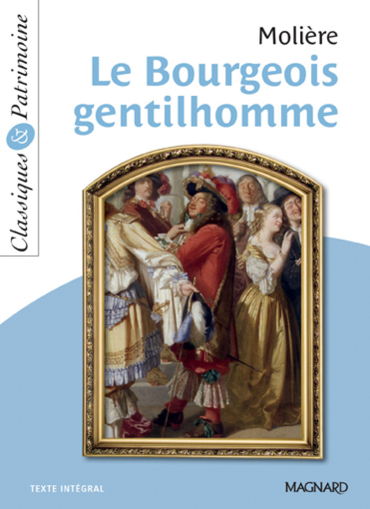 Le Bourgeois gentilhomme - Classiques et Patrimoine -  Molière - MAGNARD