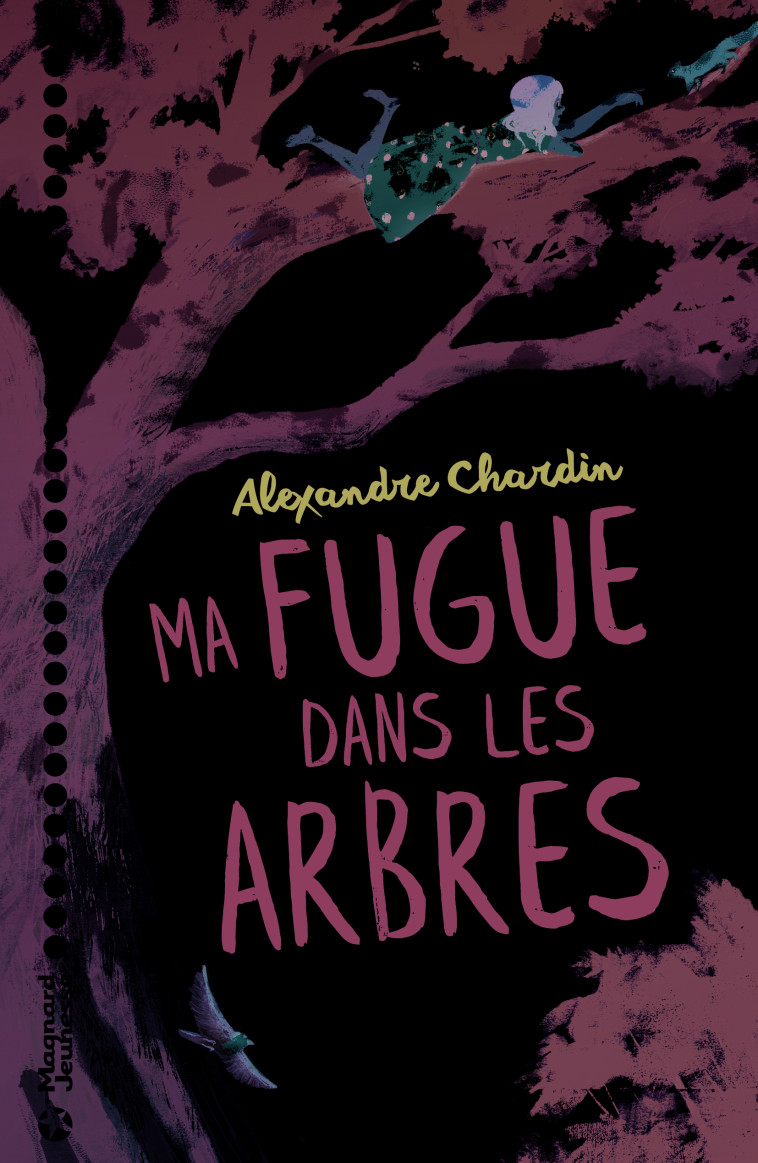 Ma Fugue dans les arbres - Alexandre Chardin - MAGNARD