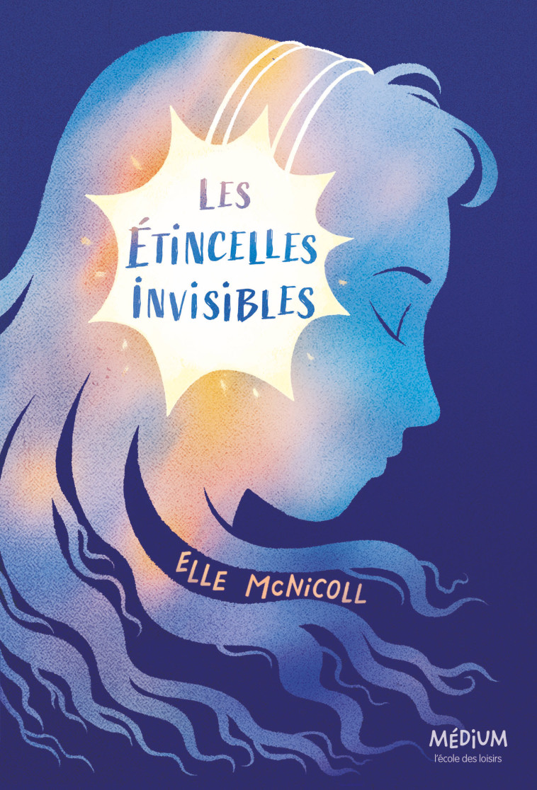 Les étincelles invisibles - Elle McNICOLL - EDL