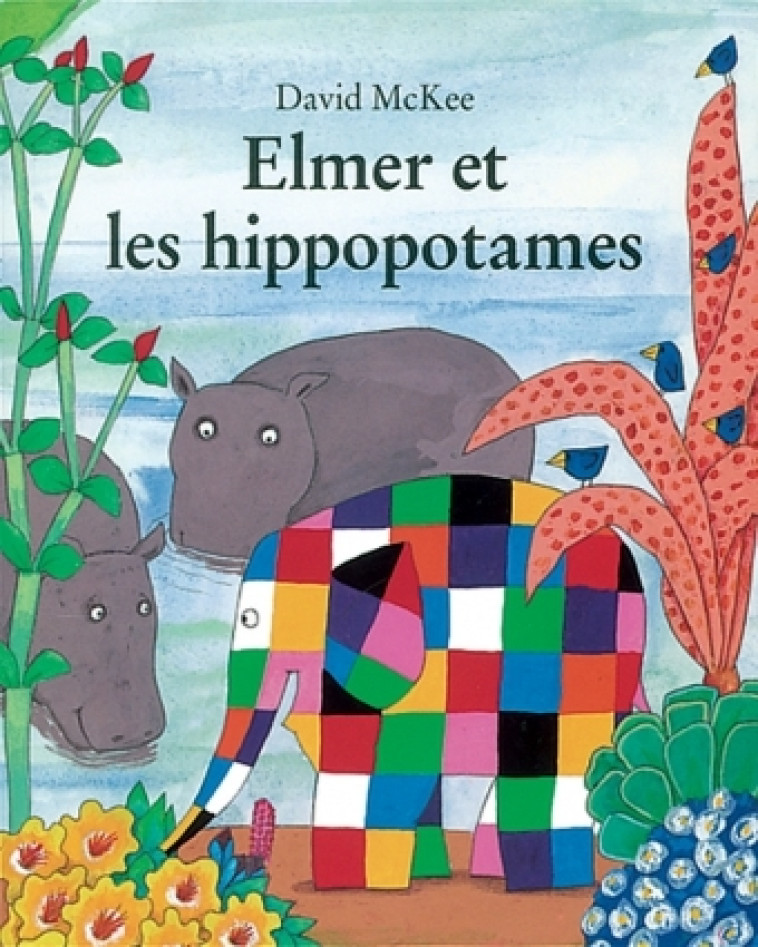 elmer et les hippopotames - David McKee - EDL