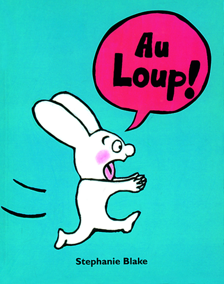 au loup ! - Stephanie Blake - EDL