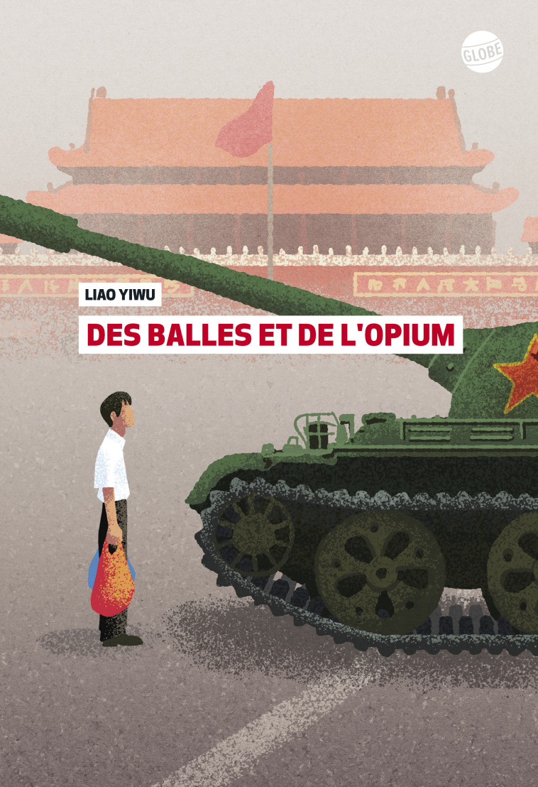 Des balles et de l'opium - Liao Yiwu - EDITEUR GLOBE