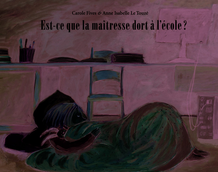 est-ce que la maitresse dort a l'ecole ? - Carole Fives - EDL