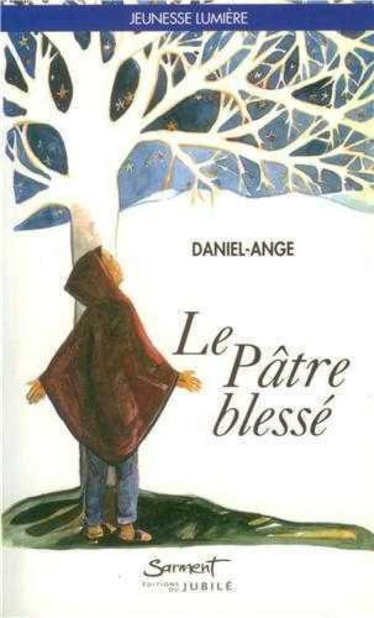 Le pâtre blessé -  Daniel-Ange  - JUBILE