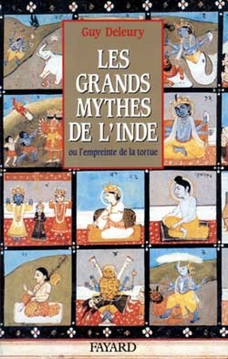 Les Grands mythes de l'Inde - Guy Deleury - FAYARD