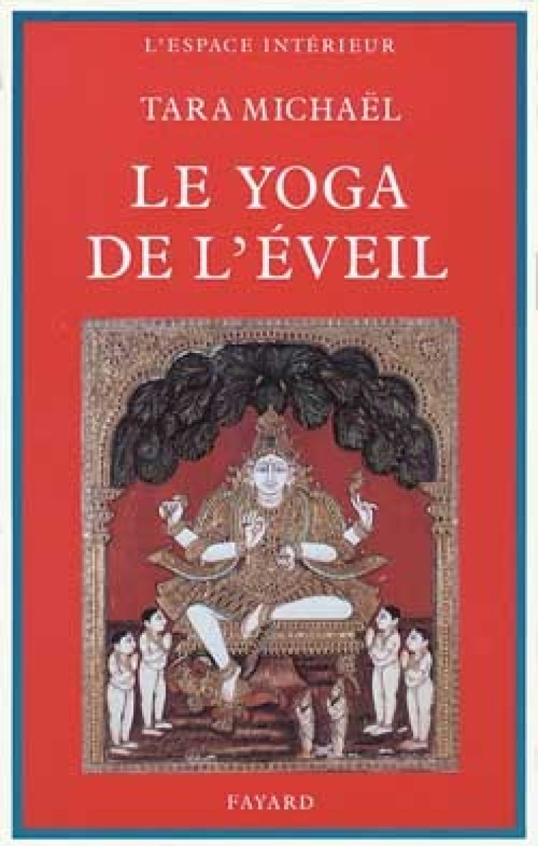 Le Yoga de l'Eveil - Tara Michaël - FAYARD