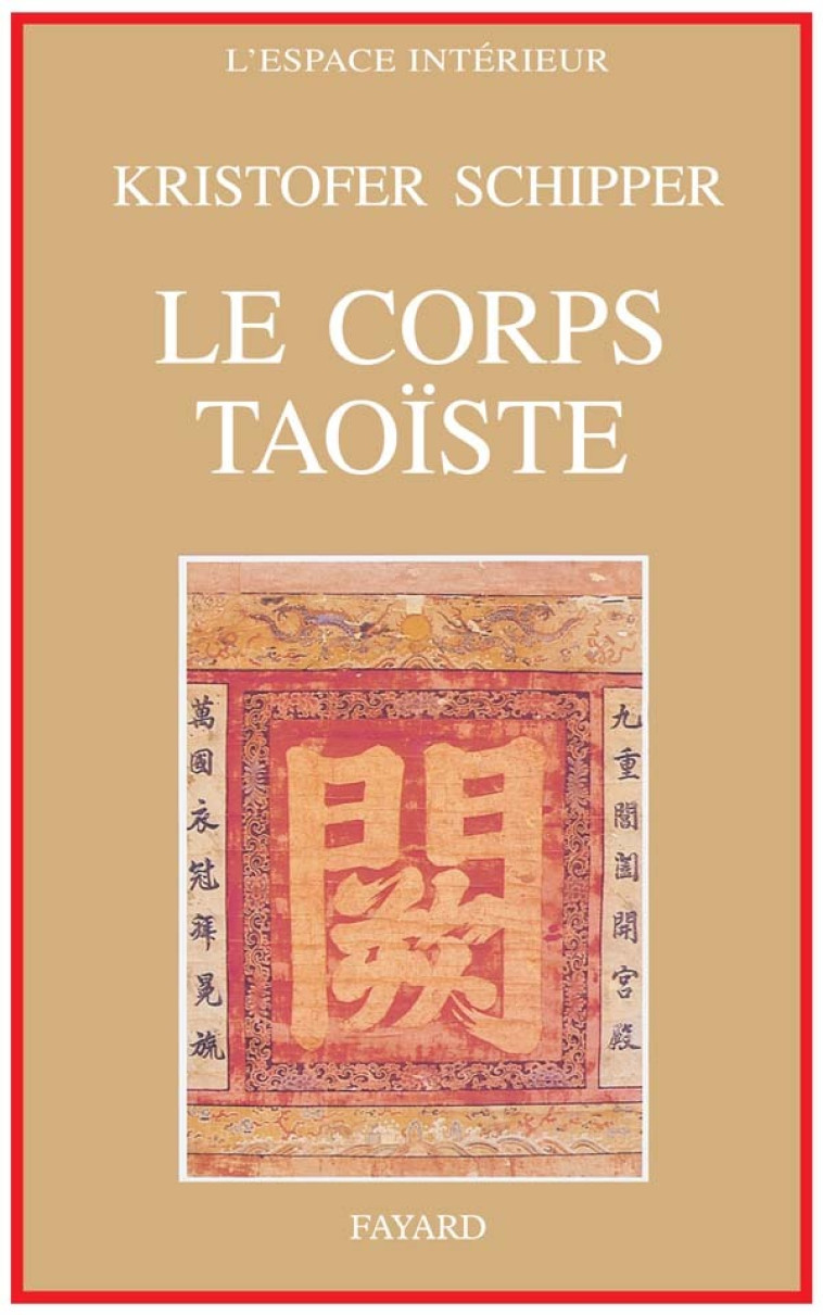 Le Corps taoïste - Kristofer Schipper - FAYARD