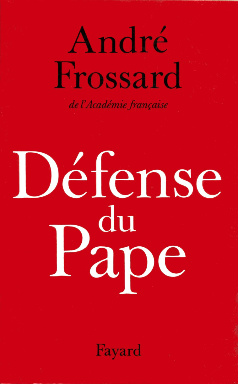 Défense du Pape - André Frossard - FAYARD