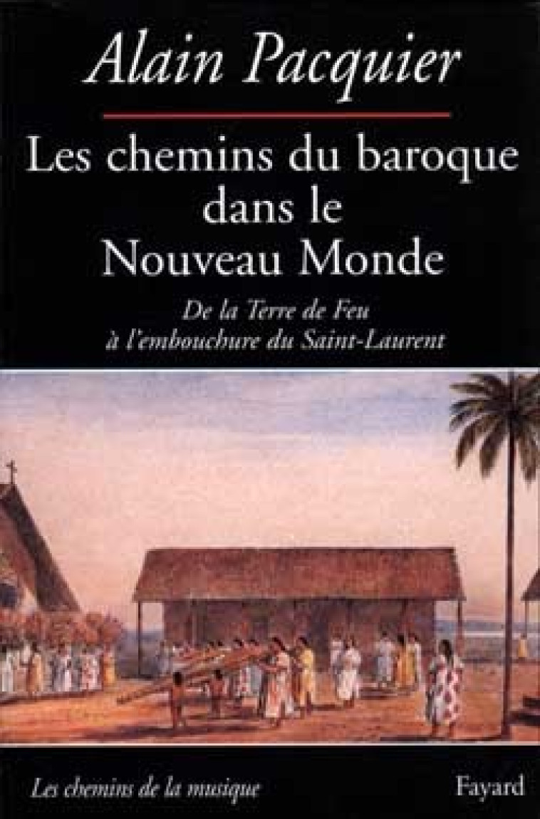 Les Chemins du baroque dans le Nouveau Monde - Alain Pacquier - FAYARD