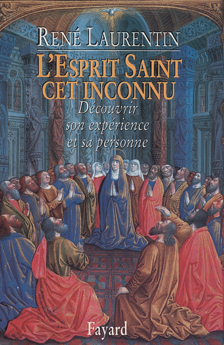 L'Esprit Saint, cet inconnu - René Laurentin - FAYARD