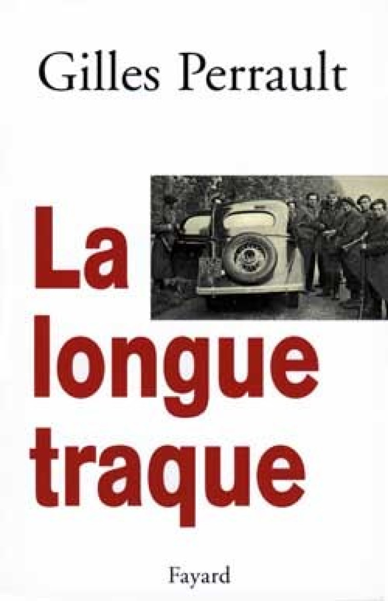 La Longue traque - Gilles Perrault - FAYARD