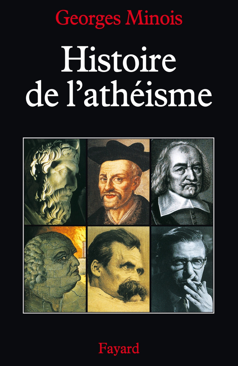 Histoire de l'athéisme - Georges Minois - FAYARD