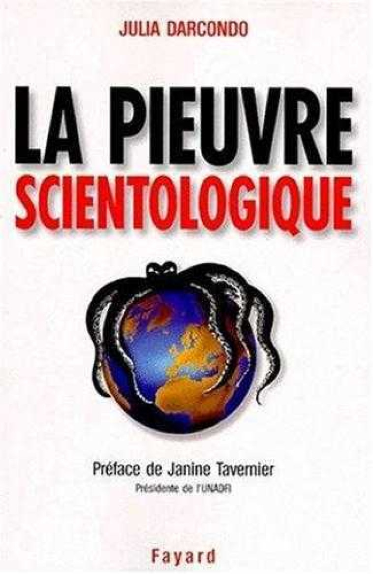 La pieuvre scientologique, toutes les techniques de control mentalet de manipulation - DARCONDO-J - JUBILE