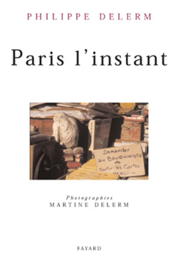 Paris l'instant - Philippe Delerm - FAYARD