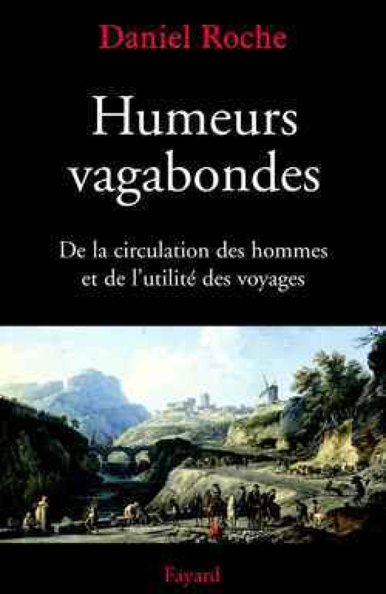 Humeurs vagabondes - Daniel Roche - FAYARD