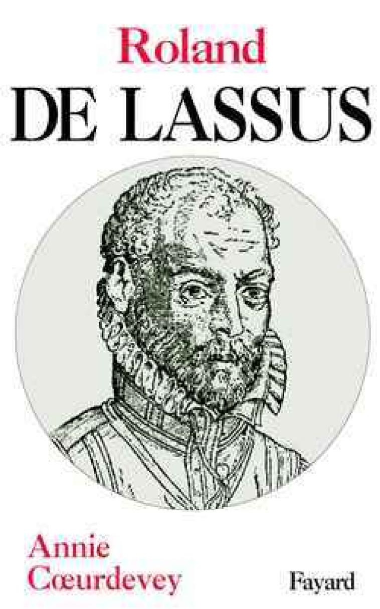 Roland de Lassus - Annie Coeurdevey - FAYARD