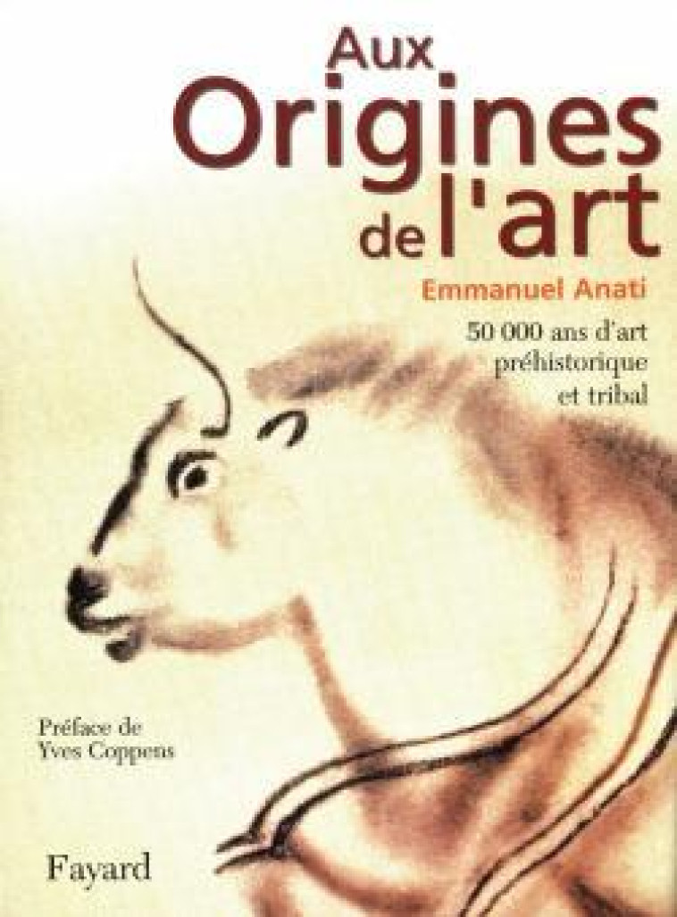 Aux Origines de l'art - Emmanuel Anati - FAYARD