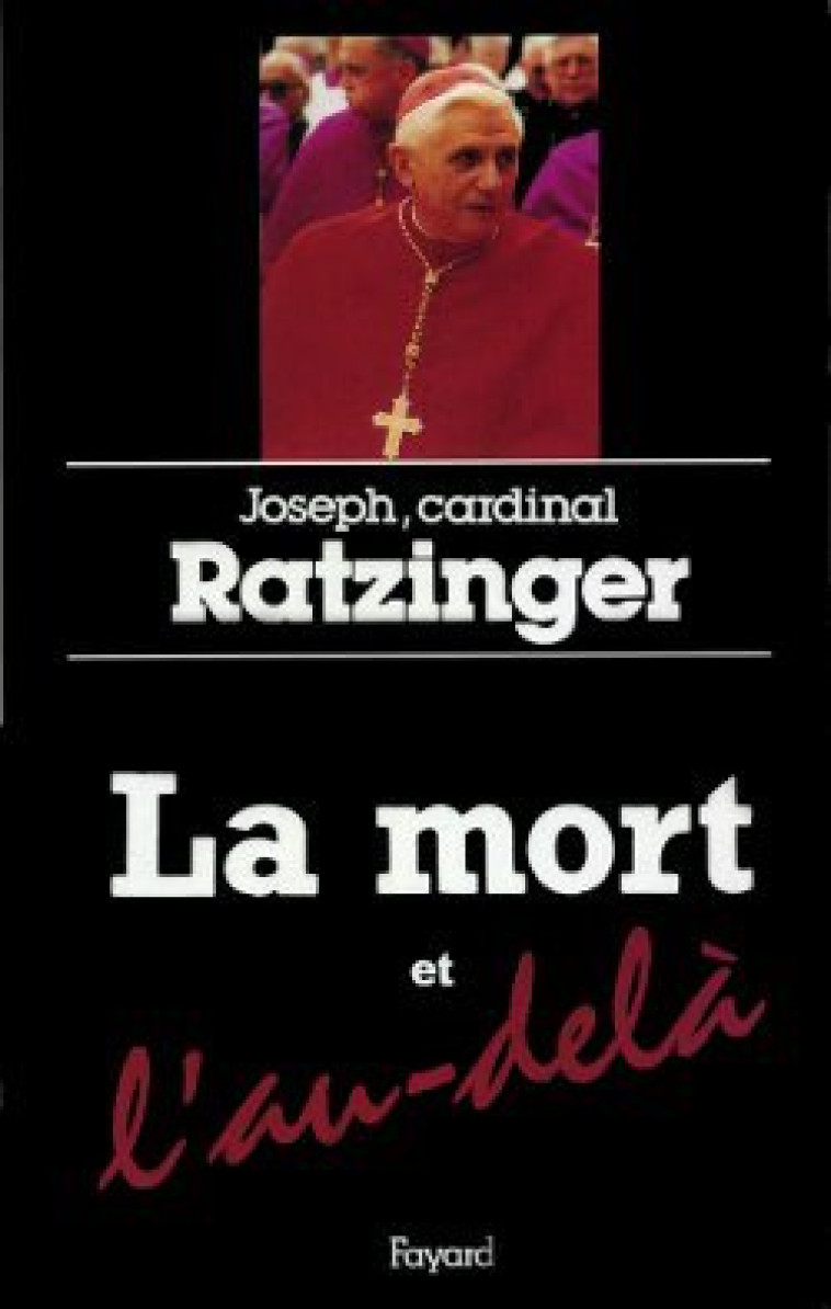 La mort et l'au-delà - Joseph Ratzinger - FAYARD