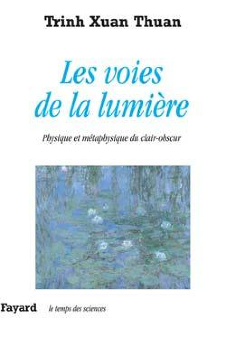 Les voies de la lumière - Xuan Thuan Trinh - FAYARD