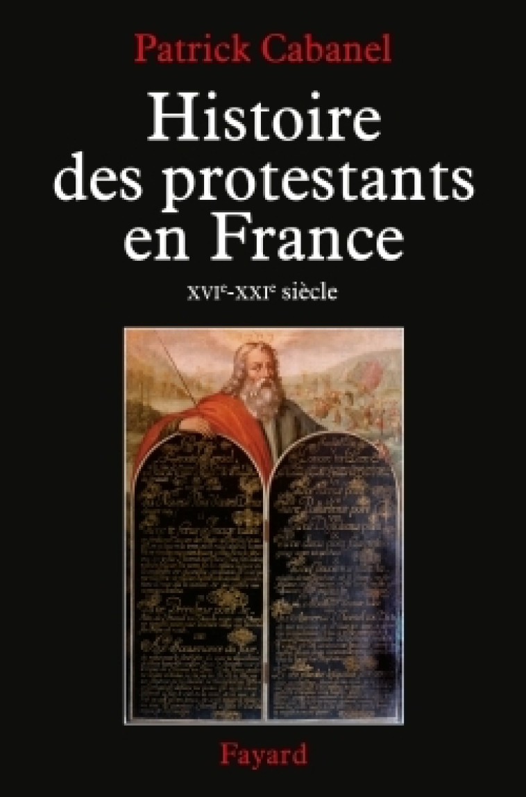 Histoire des protestants en France - Patrick Cabanel - FAYARD