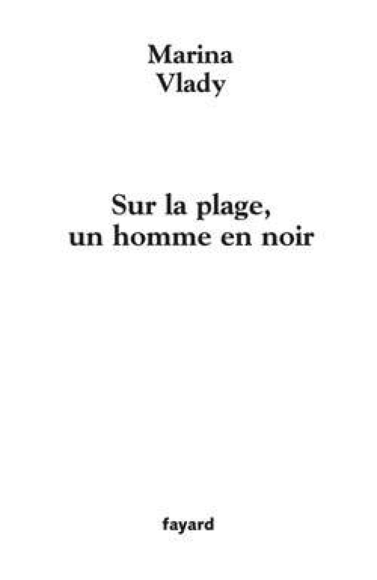 Sur la plage, un homme en noir - Marina Vlady - FAYARD