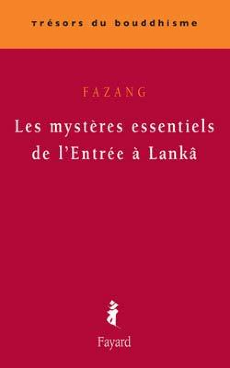 Les mystères essentiels de l'Entrée à Lankâ -  Fazang - FAYARD