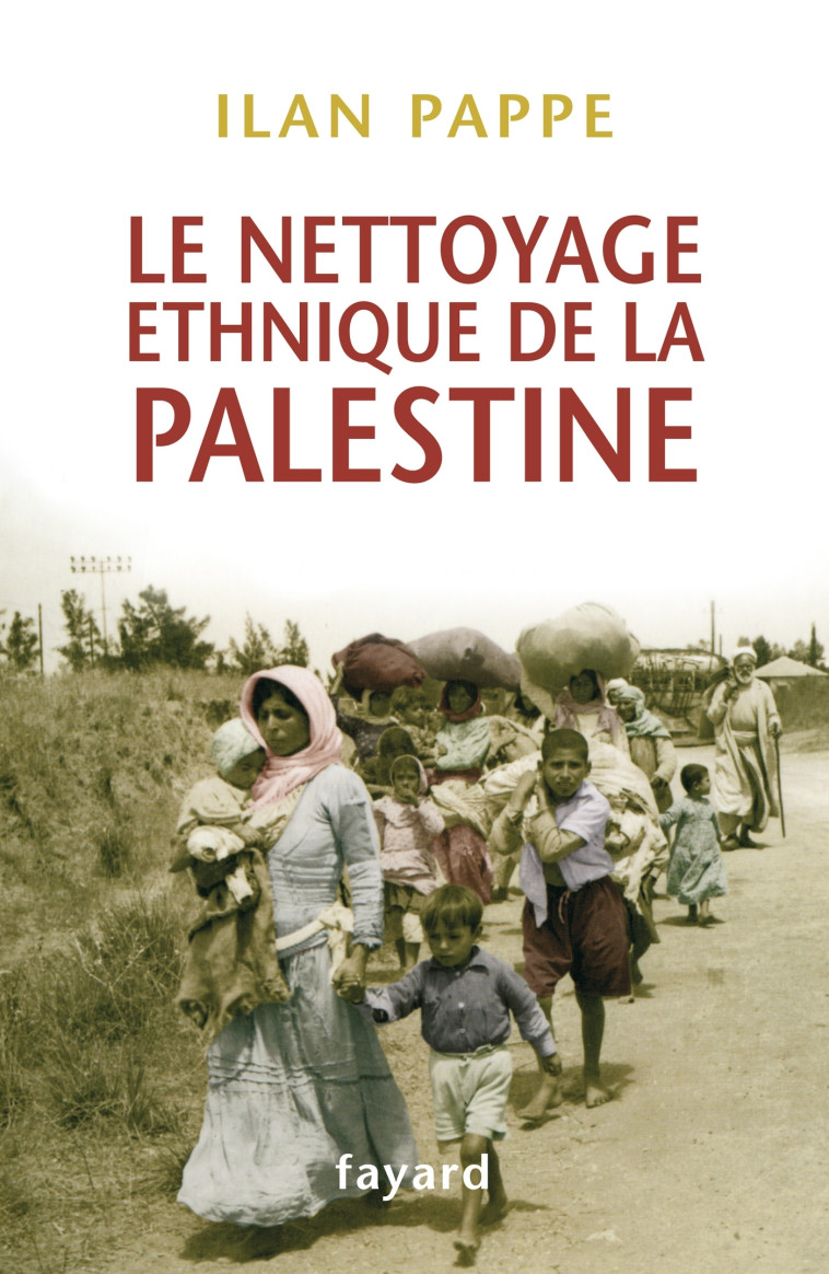 Le nettoyage ethnique de la Palestine - Ilan Pappe - FAYARD