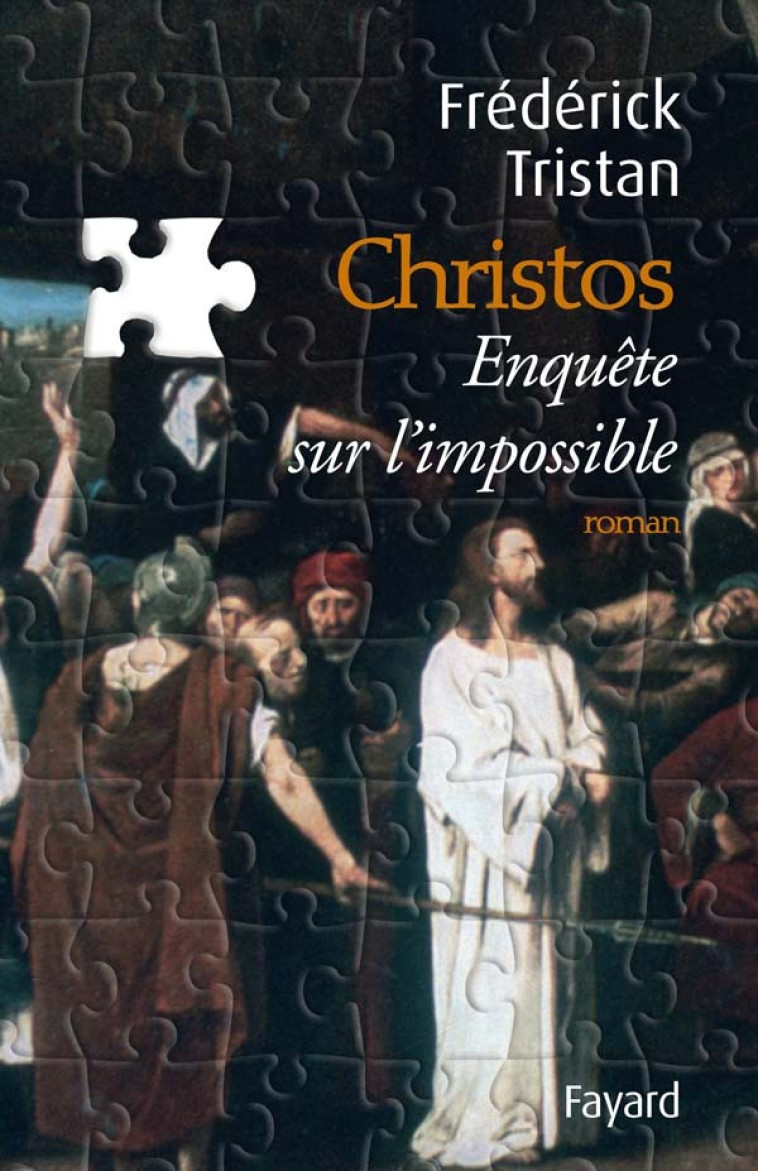 Christos, une enquête sur l'impossible - Frédérick Tristan - FAYARD