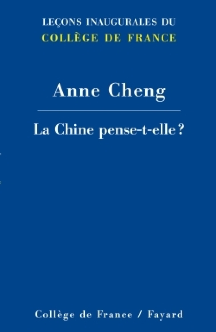 La Chine pense-t-elle ? - Anne Cheng - FAYARD